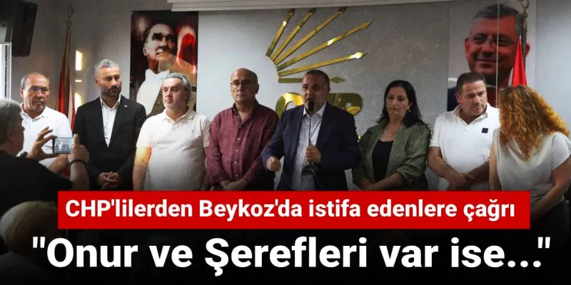 CHP'de İstifa Şoku! Onur ve Şeref Çağrısı Beykoz'u Salladı!