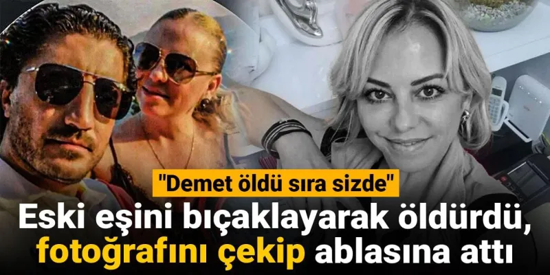 Eski Eşini Öldürüp Ablasına Gönderdi! "Sıra Sizde" Dehşeti!