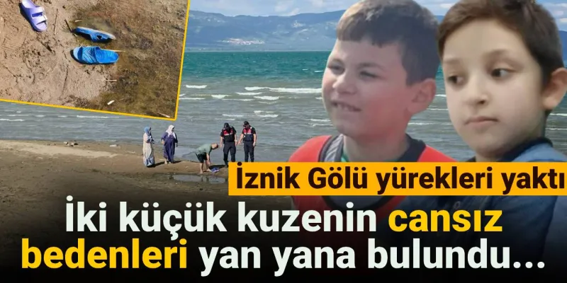 İki küçük kuzenin cansız bedenleri yan yana bulundu...