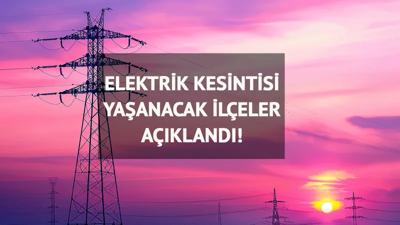 İstanbul'da Elektrik Kesintisi Alarmı! Hangi İlçelerde Elektrik Yok?