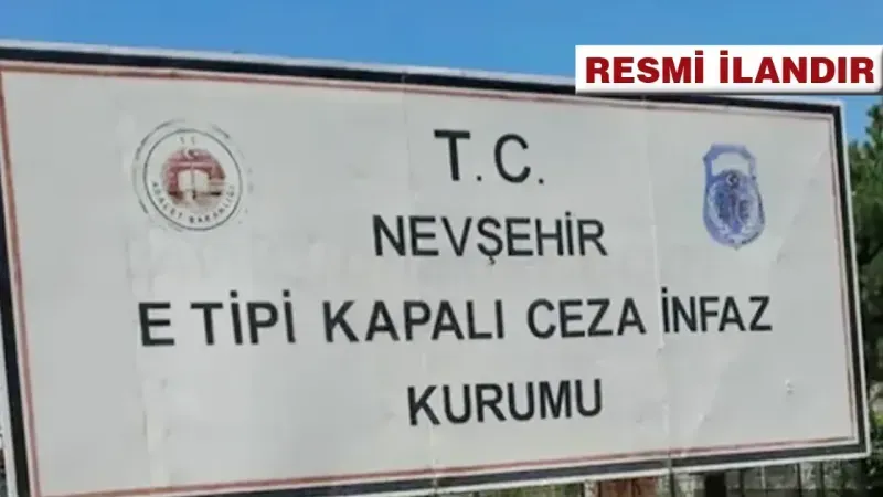 NEVŞEHİR AÇIK CEZA İNFAZ KURUMU MÜDÜRLÜĞÜ İHALE İLANI