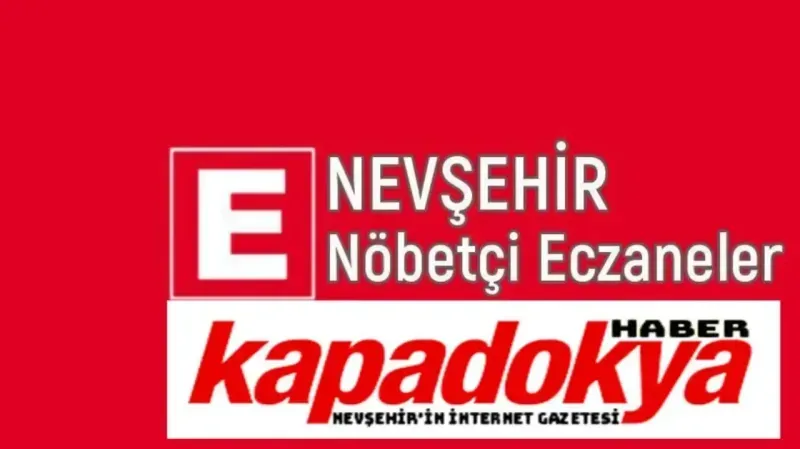 Nevşehir'de Bugün Hangi Eczane Nöbetçi? (6 Temmuz 2025)