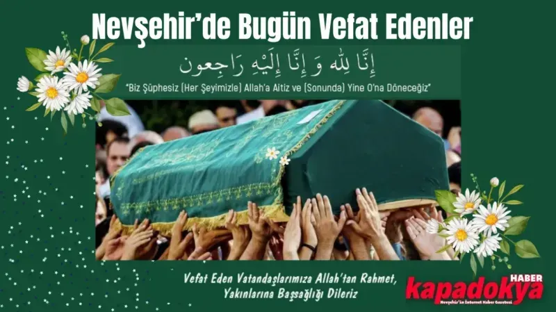 Nevşehir'de Bugün Vefat Edenler: 1 Temmuz 2025