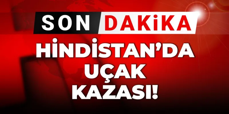 Son Dakika | Hindistan'da uçak kazası