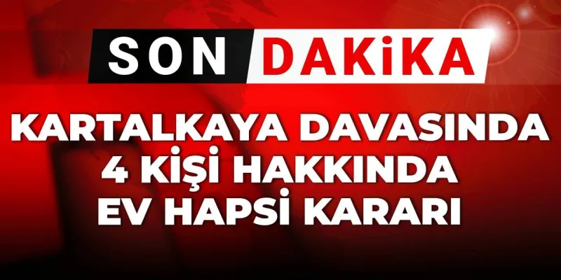 Son dakika | Kartalkaya davasında 4 kişiye ev hapsi kararı