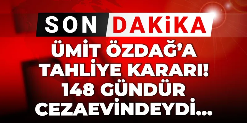 Ümit Özdağ Serbest! Tahliye Kararı Şaşırttı!